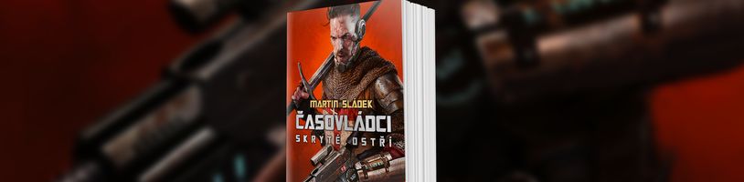 Sci-fi román Časovládci: Skryté ostří nám ukáže pořádně akční hrátky s časem